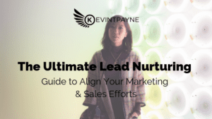 The Ultimate Lead Nurturing Guide